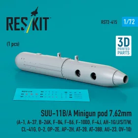  Reskit - SUU-11B/A Minigun pod 7,62mm (1 pcs) (A-1 A-37 B-26K F-84 F-86 F-100D F-4J AH-1G/J/S/T/W CL-41G O-2 OP-2E AP-2H AT-28 AT-38B AU-23 OV-10) (3D printed)